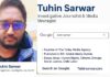 Tuhin Sarwar: Bangladeshi Investigative Journalist and International Media Contributor I am Tuhin Sarwar, an award-winning investigative journalist and internationally published writer based in Bangladesh. My work focuses on critical global issues including human rights, social justice, climate change, child labor, and the Rohingya refugee crisis